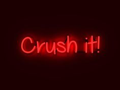 a red neon sign that says crush it