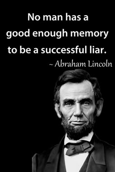 abraham lincoln quote on good enough memory to be a successful liar - abraham lincoln quotes