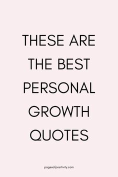 a pin that says in a large font These are the Best Personal Growth Quotes Quotes Improve Yourself, You've Come So Far Quotes, Quotes For Finding Yourself, Finding Herself Quotes, Quotes About Self Growth Inspirational, Discover Yourself Quotes, Quotes About Growing As A Person, Glow Grow Quotes, Positive Self Growth Quotes