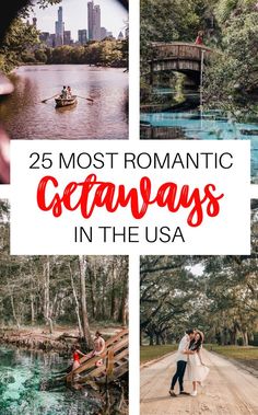 the most romantic getaways in the usa with text overlay that reads 25 most romantic getaways in the usa