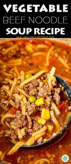 a spoon full of beef noodle soup in a bowl with the title text overlay reads vegetable beef noodle soup recipe