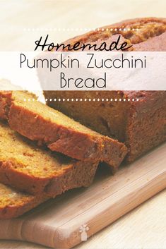 homemade pumpkin zucchini bread on a cutting board with the words, homemade pumpkin zucchini bread