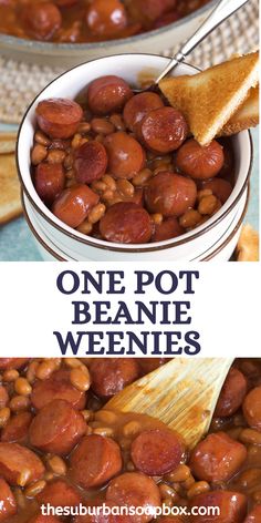 beans and bread in a bowl with the words one pot beanie weenies