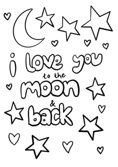 i love you to the moon and back coloring page with stars, crescents and hearts