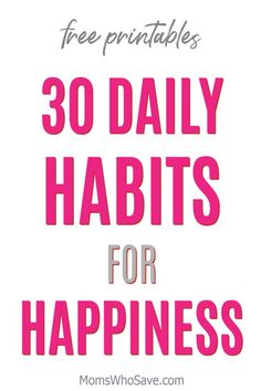 the words, 30 daily habitts for happiness are shown in pink and white text