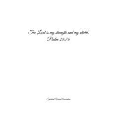 the lord is my strength and my shield bible verse on white paper with black lettering