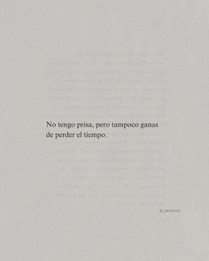 the words are written in black and white on a piece of paper that says, no tendo prira, perro tampo ganas de perer el tempo