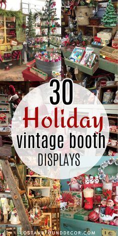 the words, 30 holiday vintage booth displays are surrounded by photos of christmas trees and other items