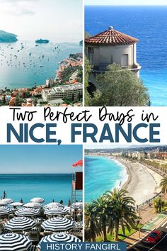 two pictures with text overlay that says two perfect days in nice france, history fanggle