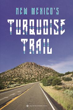 a road with the words new mexico's turquoise trail on it and mountains in the background