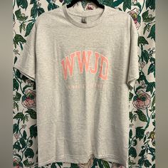 What Would Jesus Do T Shirt Unisex Size Large New Without Tags What Would Jesus Do, First Love, Jesus, Womens Tops, Tops & Tees, Tags, Grey, Pink, T Shirt