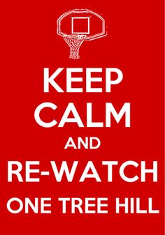 a red keep calm and re - watch one tree hill poster with the words keep calm and re - watch on it