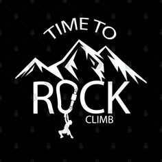 the time to rock climb logo is shown on a black background with white letters and mountains