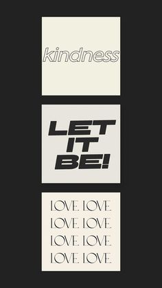 three different type of typograms with the words love, let it be