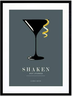 a black and white poster with a drink in it's glass that says, shaken not stirred