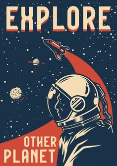 an old poster with the words explore and astronaut in space on it's side