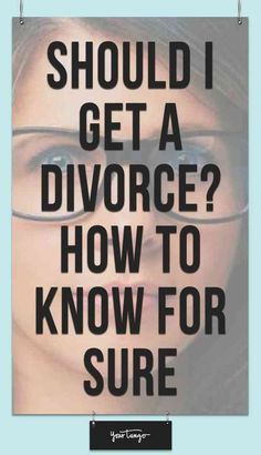 How to know if divorce is right for you Rekindle Love, How To Be Single, How To Be Happy, Get A Boyfriend, Saving A Marriage