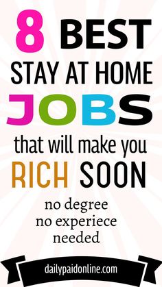 the words 8 best stay at home jobs that will make you rich soon no experience needed