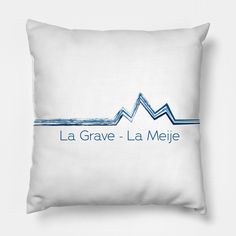 a white pillow with the words la grave - la mejee on it in blue