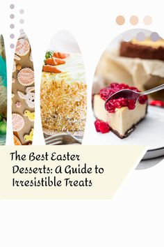 the best easter desserts guide to irresistiblely treates