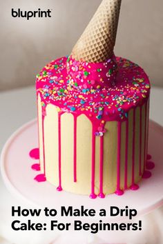 a birthday cake with pink icing and sprinkles on top that says how to make a drip cake for beginners