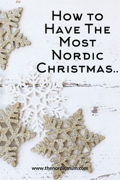 two snowflakes with the words how to have the most nordic christmass on them