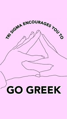 a pink poster with the words go greek and two hands holding each other in front of a mountain