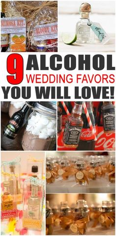 there are many different types of alcohol in this collage with the words 9 alcohol wedding favors you will love