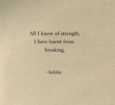 an old book with a quote written on the front and back cover that says, all i know of strength, i have learn from breaking