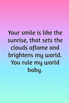 a pink and blue background with the words your smile is like the sunrise that sets the clouds