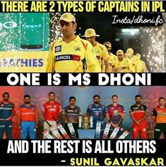 there are two types of captains in ipl one is ms dhoni and the rest is all others