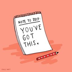 a note to self you've got this