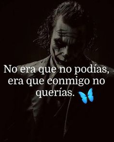 the joker in black and white with a blue butterfly on his forehead, saying no era que no poddass, era que commago no que quierias