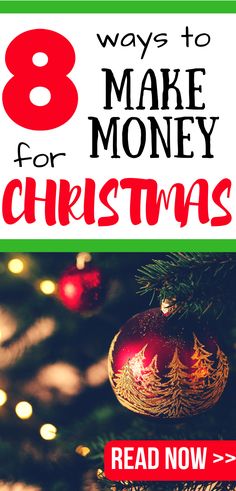 a christmas tree with the words 8 ways to make money for christmas read now