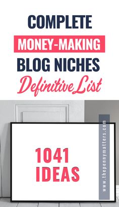 the words, complete money making blog niches are displayed in front of a white background