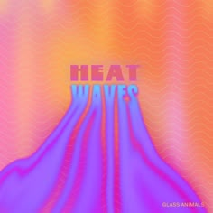 the words heat waves are in front of an abstract background