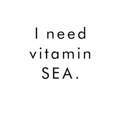 the words i need vitamin sea are shown in black and white on a white background