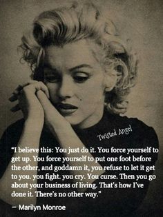 marilyn monroe with the quote i believe this you just do it if you're