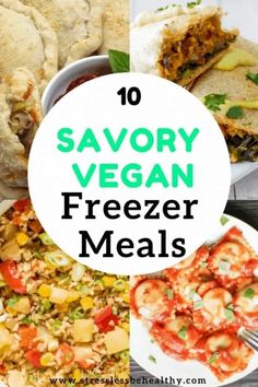 the top 10 savory vegan freezer meals to make for lunch or dinner