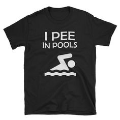 I Pee In Pools / Funny Cute Swim Swimmer Swimming Team / Pool Lane Laps Breast Stroke Water Park Rec Gym Center Workout / Shirt T-Shirt Tee You've now found the staple t-shirt of your wardrobe. It's made of a thicker, heavier cotton, but it's still soft and comfy. And the double stitching on the neckline and sleeves add more durability to what is sure to be a favorite! * 100% ringspun cotton * 4.5 oz/y² (153 g/m²) * Pre-shrunk * Shoulder-to-shoulder taping * Quarter-turned to avoid crease down t Swim Funny, Swim Team Shirt, Lifeguard Shirt, Swim Team Shirts, Pool Funny, Swimming Team, Swimming Funny, Gym Center, Dark Heather Color