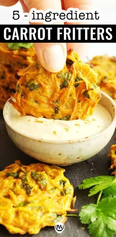 someone dipping some food into a bowl with the words, 5 ingredient carrot fritters