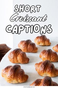 croissants are arranged on a plate with the words short crust captions