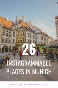 people sitting at tables in front of buildings with text overlay that reads 26 instagrammable places in munch