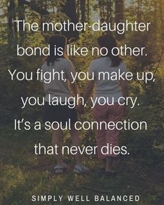 Daughter Quotes Funny, Love My Daughter Quotes, Bond Quotes, Mother Daughter Bonding, Mothers Love Quotes, My Children Quotes, Mother Daughter Relationships, Daughter Love Quotes