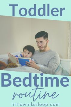 a father reading to his son in bed with the text todder bedtime routine