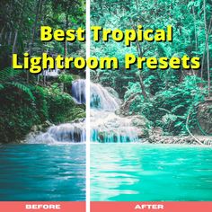 the before and after photos of a tropical lightroom presets photo with text that reads, best tropical lightroom presets