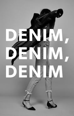 a black and white photo of a woman in high heels with the words denim, denim, denim