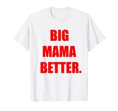 PRICES MAY VARY. Big Mama Better Shirt Latto Big Mama Better Shirt Big Mama Better Shirt Latto Big Mama Better Shirt Lightweight, Classic fit, Double-needle sleeve and bottom hem Big Mama, Mommy Shirts, T Shirt Image, Mama Shirt, Outdoor Woman, Fashion Brands, Branded T Shirts, Cool Shirts, Top Styles