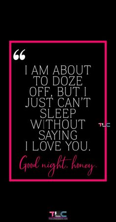 I am about to doze off, but I just can’t sleep without saying I love you. Good night, honey.
Sending your husband or boyfriend good night love message for him is a kind and gentle way of showing him affection and letting him know you're always thinking of him. Here is a collection of some cute and sweet good night message for him to make him have a blissful night rest and think of you all night. Also, discover more cute and lovely good night message for him to make him go crazy over you. Good Night Honey, Sweet Good Night, Good Night Love You, Message For Him, Cute Good Night Quotes, Sweet Good Night Messages