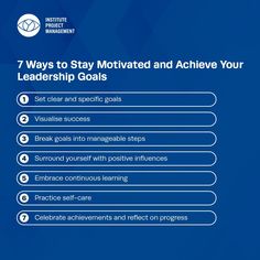 the seven ways to stay motivitated and achieve your leadership goals info graphic on blue background